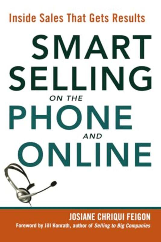 Smart Selling On The Phone And Online Inside Sales That Gets Results By Josiane Chriqui Feigon -Paperback
Smart Selling On The Phone And Online Inside Sales That Gets Results By Josiane Chriqui Feigon -Paperback