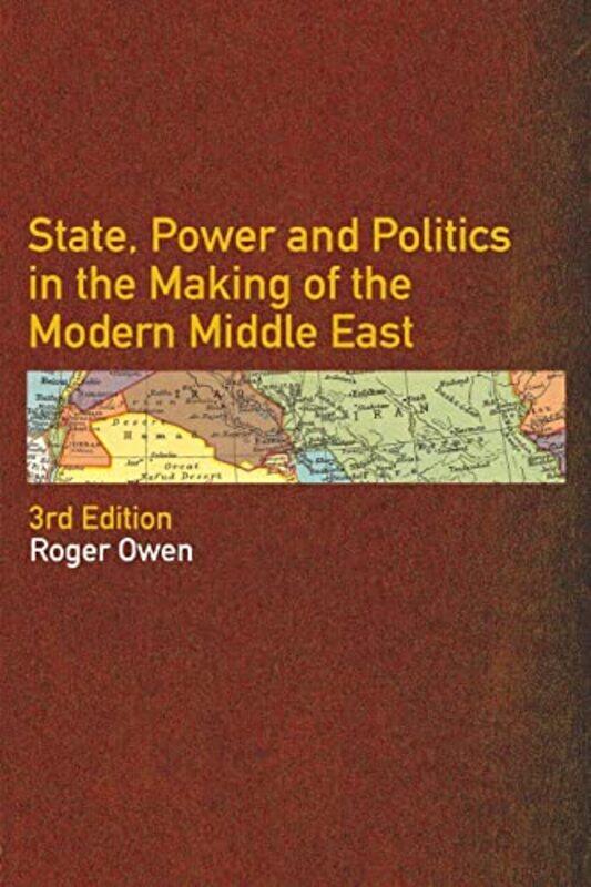 State Power and Politics in the Making of the Modern Middle East by Roger Harvard University, USA Owen-Paperback
State Power and Politics in the Making of the Modern Middle East by Roger Harvard University, USA Owen-Paperback