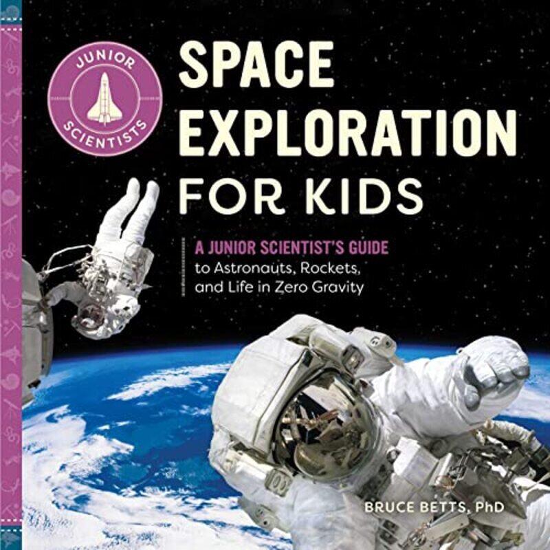 Space Exploration For Kids A Junior Scientists Guide To Astronauts Rockets And Life In Zero Grav Betts, Bruce Paperback
Space Exploration For Kids A Junior Scientists Guide To Astronauts Rockets And Life In Zero Grav Betts, Bruce Paperback