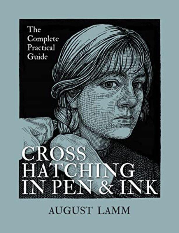 Crosshatching In Pen And Ink The Complete Practical Guide by Lamm, August-Paperback
Crosshatching In Pen And Ink The Complete Practical Guide by Lamm, August-Paperback