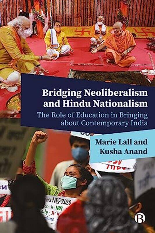 Bridging Neoliberalism and Hindu Nationalism by Marie University College London, UCL Institute of Education LallKusha University College London, UCL I
Bridging Neoliberalism and Hindu Nationalism by Marie University College London, UCL Institute of Education LallKusha University College London, UCL I