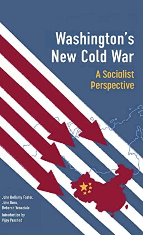 Washingtons New Cold War by Vijay PrashadJohn Bellamy FosterJohn RossDeborah Veneziale-Hardcover
Washingtons New Cold War by Vijay PrashadJohn Bellamy FosterJohn RossDeborah Veneziale-Hardcover
