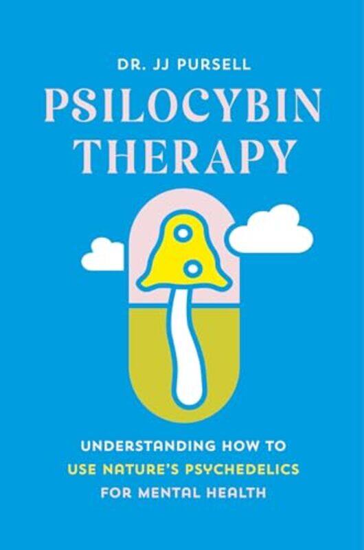 Psilocybin Therapy Understanding How To Use Natures Psychedelics For Mental Health By Pursell, JJ - Hardcover
Psilocybin Therapy Understanding How To Use Natures Psychedelics For Mental Health By Pursell, JJ - Hardcover