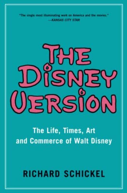 The Disney Version: The Life, Times, Art and Commerce of Walt Disney , Paperback by Schickel, Richard
The Disney Version: The Life, Times, Art and Commerce of Walt Disney , Paperback by Schickel, Richard