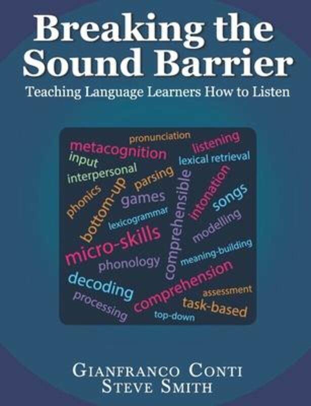 Breaking the Sound Barrier: Teaching Language Learners How to Listen,Paperback, By:Smith, Steve - Conti, Gianfranco
Breaking the Sound Barrier: Teaching Language Learners How to Listen,Paperback, By:Smith, Steve - Conti, Gianfranco