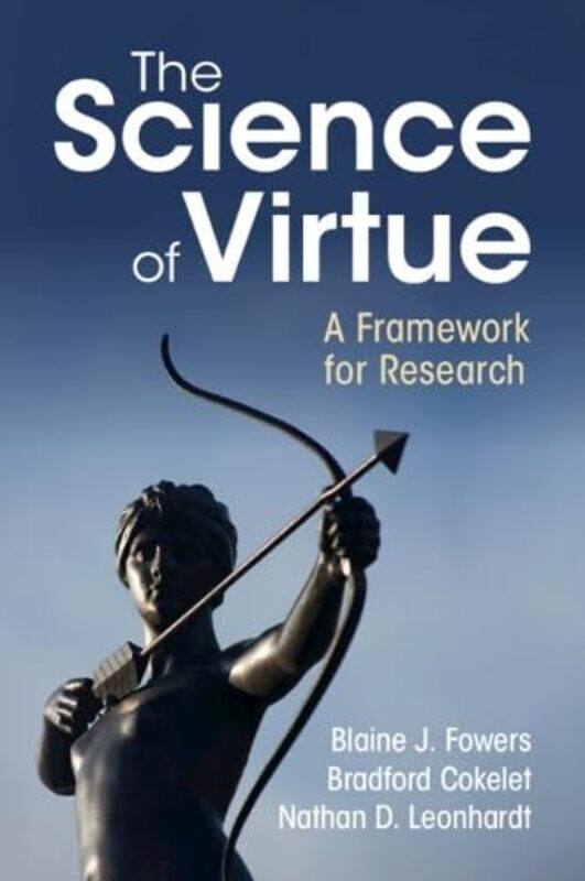 The Science of Virtue by Blaine J University of Miami FowersBradford University of Kansas CokeletNathan D University of Toronto Leonhardt-Paperback
The Science of Virtue by Blaine J University of Miami FowersBradford University of Kansas CokeletNathan D University of Toronto Leonhardt-Paperback