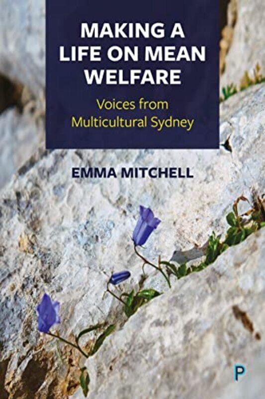 Making a Life on Mean Welfare by Emma Western Sydney University Mitchell-Hardcover
Making a Life on Mean Welfare by Emma Western Sydney University Mitchell-Hardcover