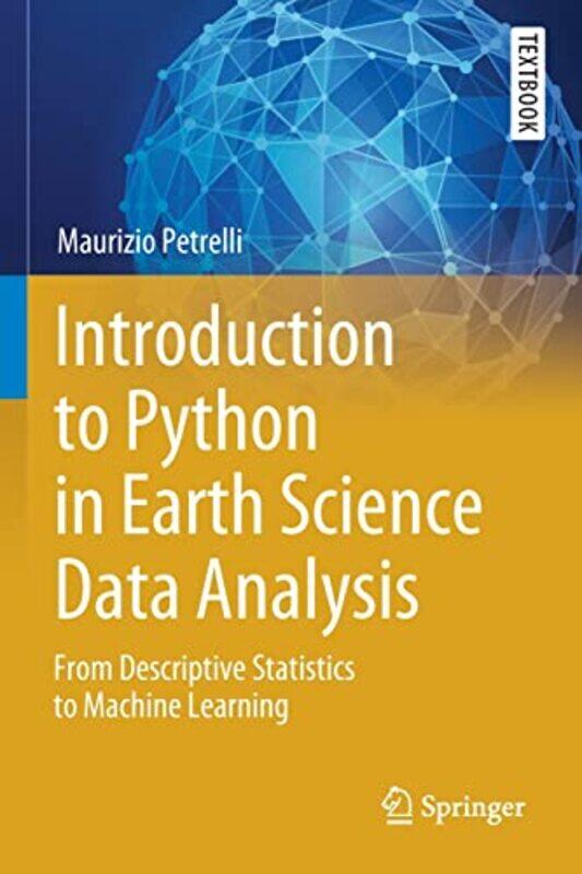 Introduction to Python in Earth Science Data Analysis by Dr Ruth K Westheimer-Paperback
Introduction to Python in Earth Science Data Analysis by Dr Ruth K Westheimer-Paperback