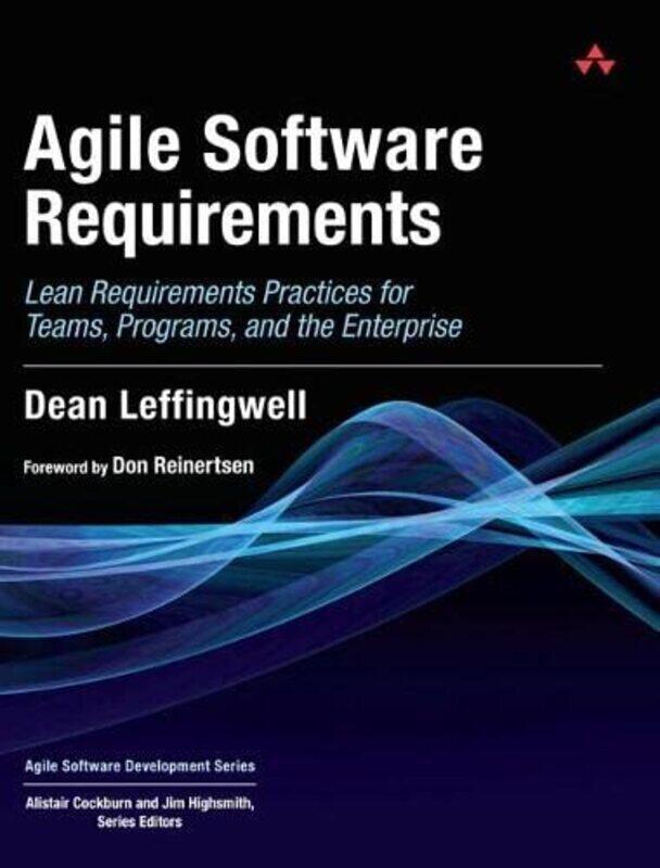 Agile Software Requirements: Lean Requirements Practices for Teams, Programs, and the Enterprise
Agile Software Requirements: Lean Requirements Practices for Teams, Programs, and the Enterprise