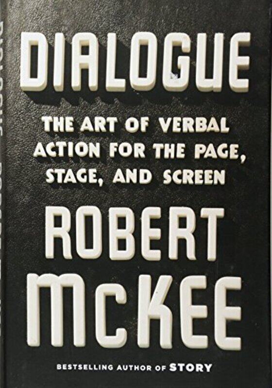 Dialogue: The Art of Verbal Action for Page, Stage, and Screen , Hardcover by McKee, Robert
Dialogue: The Art of Verbal Action for Page, Stage, and Screen , Hardcover by McKee, Robert