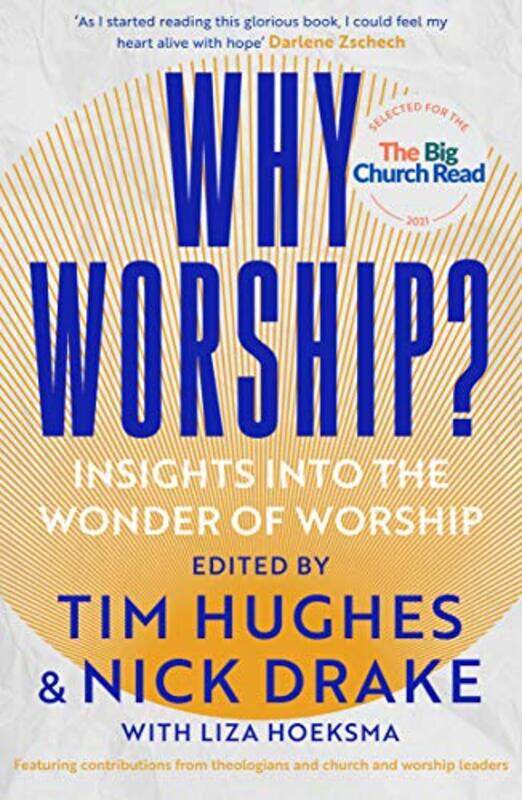Why Worship by Edited by Tim Hughes and Nick Drake, with Liza HoeksmaTim Reader HughesNick Drake-Paperback
Why Worship by Edited by Tim Hughes and Nick Drake, with Liza HoeksmaTim Reader HughesNick Drake-Paperback