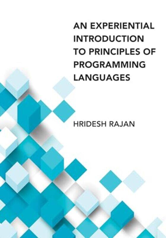 Experiential Introduction To Principles Of Programming Languages An by Hridesh Rajan-Hardcover
Experiential Introduction To Principles Of Programming Languages An by Hridesh Rajan-Hardcover