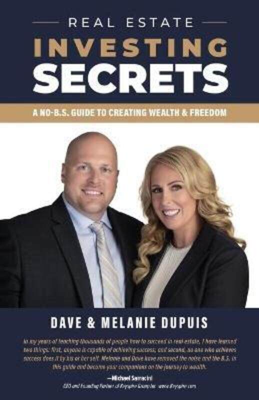Real Estate Investing Secrets: A No-B.S. Guide to Creating Wealth & Freedom.paperback,By :Dupuis, Dave - Dupuis, Melanie
Real Estate Investing Secrets: A No-B.S. Guide to Creating Wealth & Freedom.paperback,By :Dupuis, Dave - Dupuis, Melanie