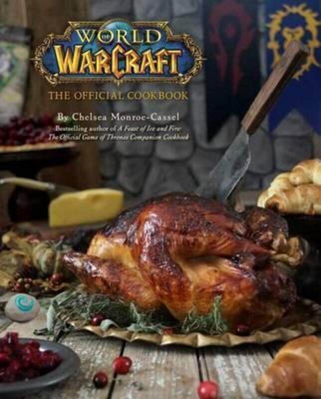 World of Warcraft: The Official Cookbook, Hardcover Book, By: Chelsea Monroe-Cassel
World of Warcraft: The Official Cookbook, Hardcover Book, By: Chelsea Monroe-Cassel