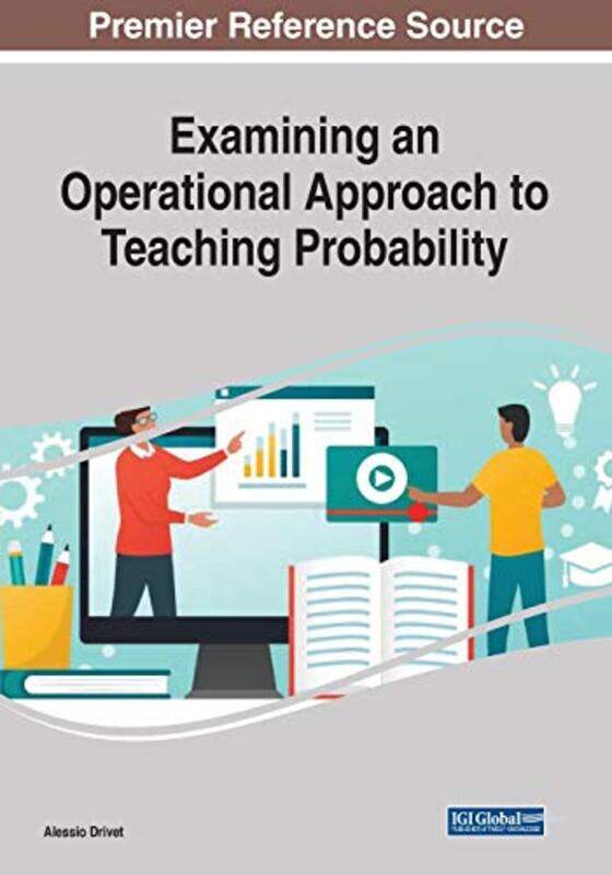 Examining an Operational Approach to Teaching Probability by Kirsten AndersonWho HQTim Foley-Paperback
Examining an Operational Approach to Teaching Probability by Kirsten AndersonWho HQTim Foley-Paperback