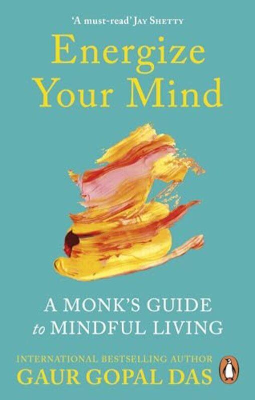 Energize Your Mind: A Monk'S Guide To Mindful Living By Das, Gaur Gopal Paperback
Energize Your Mind: A Monk'S Guide To Mindful Living By Das, Gaur Gopal Paperback