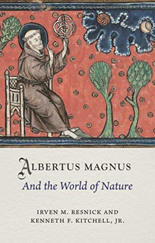 Albertus Magnus and the World of Nature by Irven M ResnickKenneth F Kitchell Jr-Hardcover
Albertus Magnus and the World of Nature by Irven M ResnickKenneth F Kitchell Jr-Hardcover