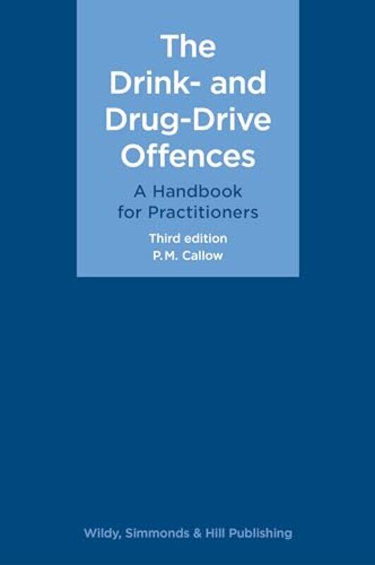 The Drink- and Drug-Drive Offences: A Handbook for Practitioners by P. M. Callow -Hardcover
The Drink- and Drug-Drive Offences: A Handbook for Practitioners by P. M. Callow -Hardcover