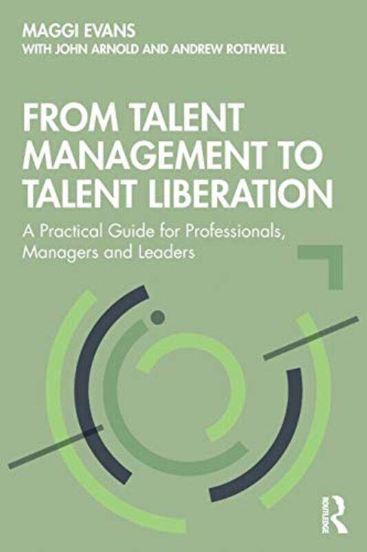 From Talent Management to Talent Liberation by Maggi EvansJohn ArnoldAndrew Rothwell-Paperback
From Talent Management to Talent Liberation by Maggi EvansJohn ArnoldAndrew Rothwell-Paperback