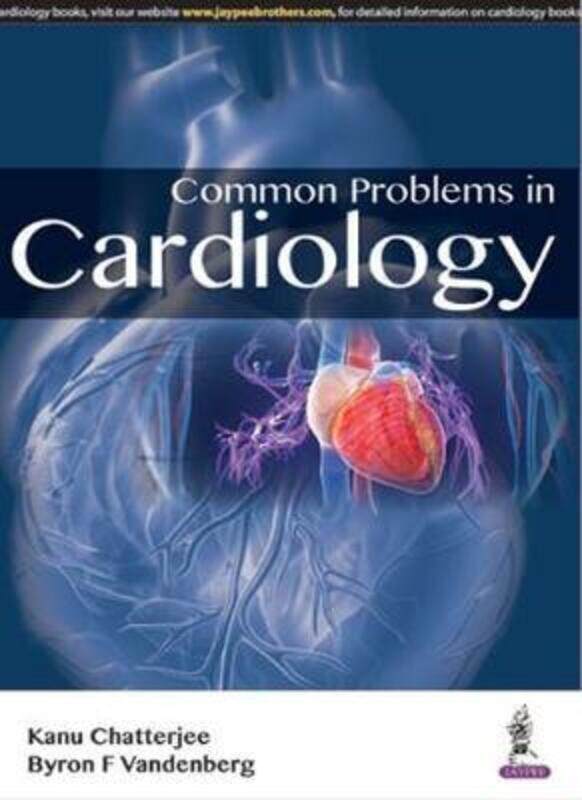 Common Problems in Cardiology,Paperback,ByChatterjee, Kanu - Vandenberg, Byron F
Common Problems in Cardiology,Paperback,ByChatterjee, Kanu - Vandenberg, Byron F
