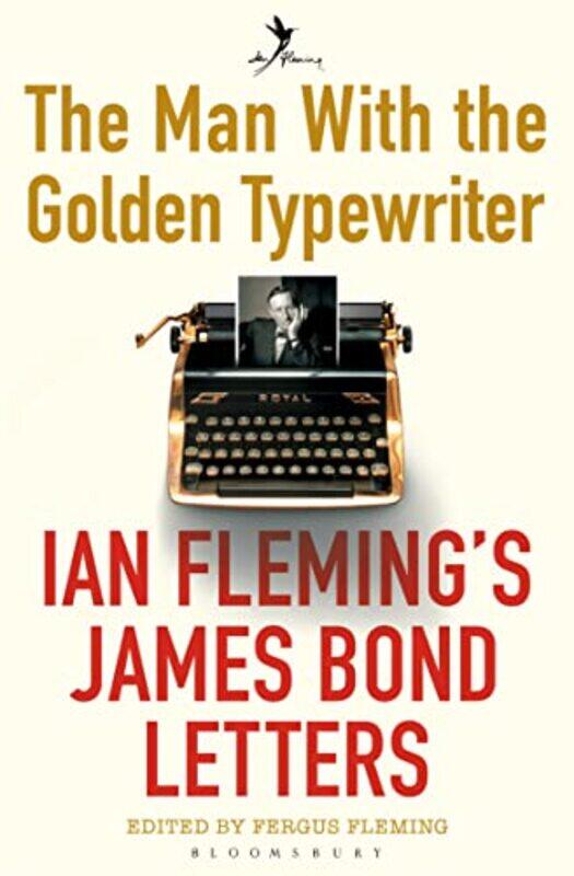 The Man with the Golden Typewriter: Ian Fleming's James Bond Letters,Paperback,by:Fleming, Fergus
The Man with the Golden Typewriter: Ian Fleming's James Bond Letters,Paperback,by:Fleming, Fergus