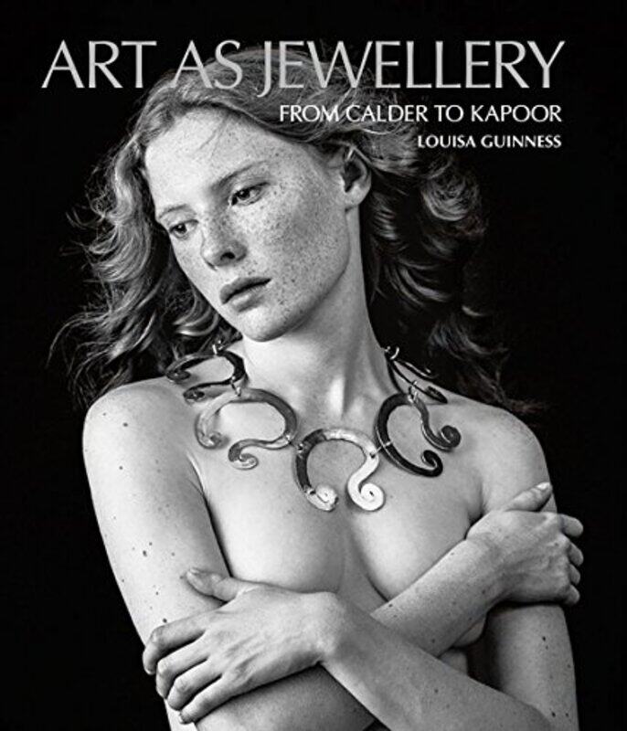 Art as Jewellery: Artists' Jewellery from Calder to Kapoor, Hardcover Book, By: Louisa Guinness
Art as Jewellery: Artists' Jewellery from Calder to Kapoor, Hardcover Book, By: Louisa Guinness