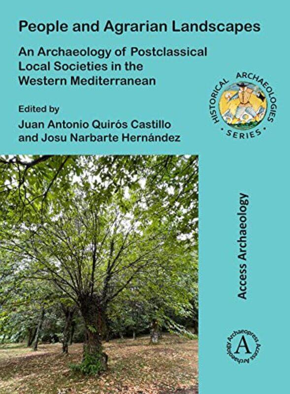 People and Agrarian Landscapes An Archaeology of Postclassical Local Societies in the Western Mediterranean by Tony Le-Britton-Paperback
People and Agrarian Landscapes An Archaeology of Postclassical Local Societies in the Western Mediterranean by Tony Le-Britton-Paperback