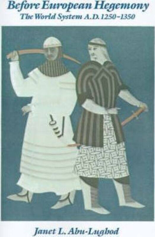 Before European Hegemony: The World System AD 1250-1350.paperback,By :Abu-Lughod, Janet L. (Visiting Professor of Sociology and Historical Studies, Ne
Before European Hegemony: The World System AD 1250-1350.paperback,By :Abu-Lughod, Janet L. (Visiting Professor of Sociology and Historical Studies, Ne