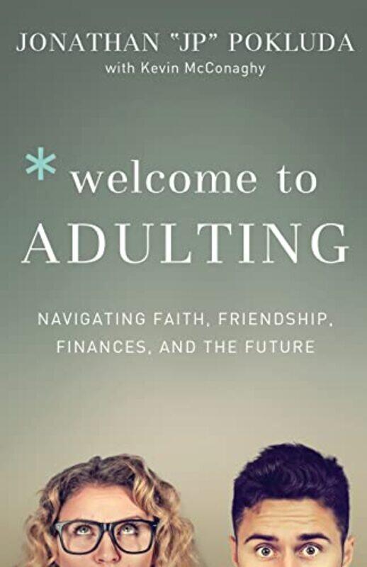 Welcome to Adulting Navigating Faith Friendship Finances and the Future by Jonathan PokludaKevin Mcconaghy-Paperback
Welcome to Adulting Navigating Faith Friendship Finances and the Future by Jonathan PokludaKevin Mcconaghy-Paperback