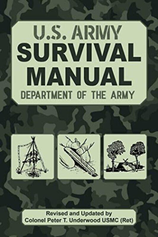 The Official U.S. Army Survival Manual Updated , Paperback by Underwood, Peter T.
The Official U.S. Army Survival Manual Updated , Paperback by Underwood, Peter T.