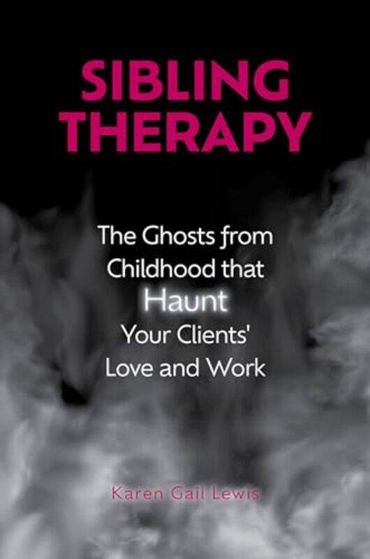 Sibling Therapy by Karen Gail Marriage and Family Therapist, Marriage and Family Therapist, Private Practice Lewis-Hardcover
Sibling Therapy by Karen Gail Marriage and Family Therapist, Marriage and Family Therapist, Private Practice Lewis-Hardcover