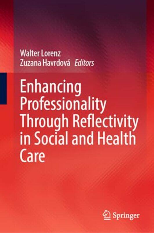 Enhancing Professionality Through Reflectivity in Social and Health Care by Dr Mohammad BokhariSeddon Ranna-Hardcover
Enhancing Professionality Through Reflectivity in Social and Health Care by Dr Mohammad BokhariSeddon Ranna-Hardcover