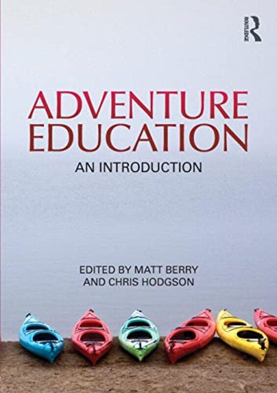 Adventure Education by Elizabeth Arizona State University SegalKaren Arizona State University GerdesSue California State University Chico Steiner-Pape
Adventure Education by Elizabeth Arizona State University SegalKaren Arizona State University GerdesSue California State University Chico Steiner-Pape