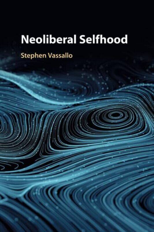 Neoliberal Selfhood by Stephen American University, Washington DC Vassallo-Paperback
Neoliberal Selfhood by Stephen American University, Washington DC Vassallo-Paperback