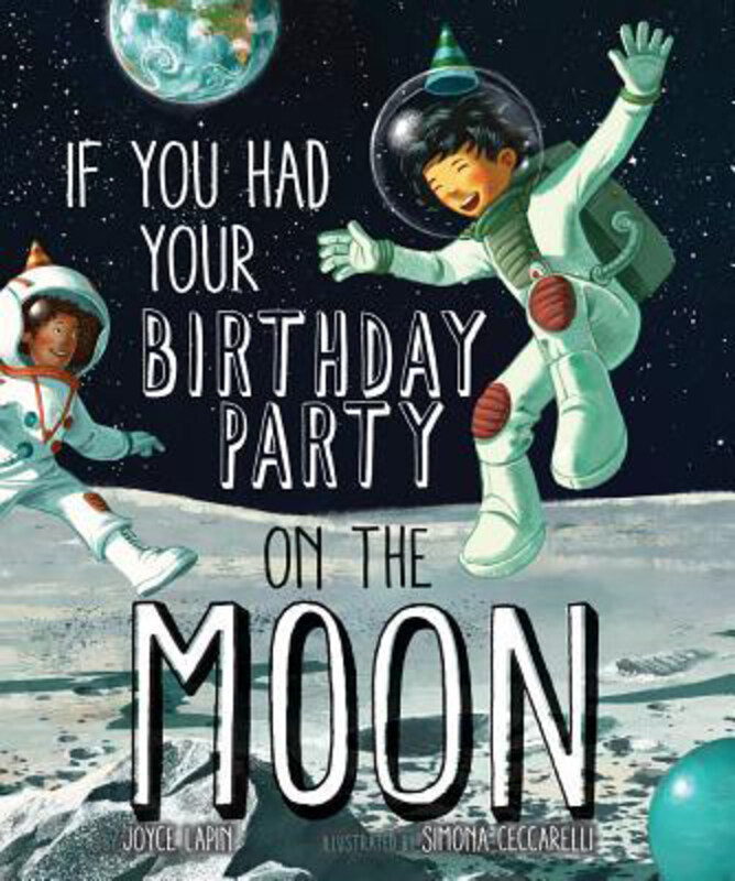 If You Had Your Birthday Party on the Moon, Hardcover Book, By: Joyce Lapin
If You Had Your Birthday Party on the Moon, Hardcover Book, By: Joyce Lapin