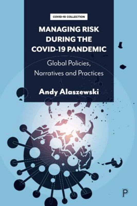 Managing Risk during the COVID-19 Pandemic by Andy (University of Kent) Alaszewski -Paperback
Managing Risk during the COVID-19 Pandemic by Andy (University of Kent) Alaszewski -Paperback