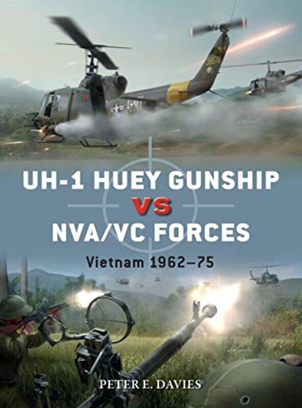 UH1 Huey Gunship vs NVAVC Forces by Peter E DaviesJim LaurierGareth Hector-Paperback
UH1 Huey Gunship vs NVAVC Forces by Peter E DaviesJim LaurierGareth Hector-Paperback