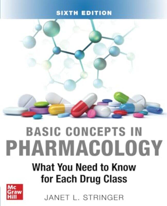 Basic Concepts in Pharmacology What You Need to Know for Each Drug Class Sixth Edition by Richard University of Cambridge RennieJonathan Market House
Basic Concepts in Pharmacology What You Need to Know for Each Drug Class Sixth Edition by Richard University of Cambridge RennieJonathan Market House