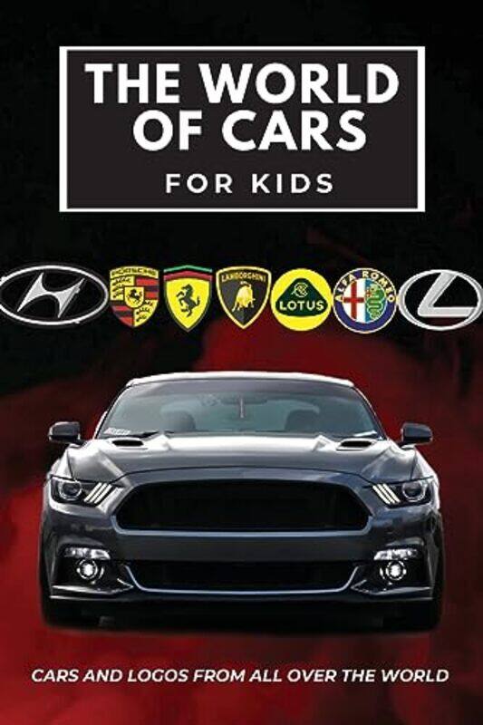 The World Of Cars For Kids: Colorful Book For Children, Car Brands Logos With Nice Pictures Of Cars By Butler, Conrad K Paperback
The World Of Cars For Kids: Colorful Book For Children, Car Brands Logos With Nice Pictures Of Cars By Butler, Conrad K Paperback