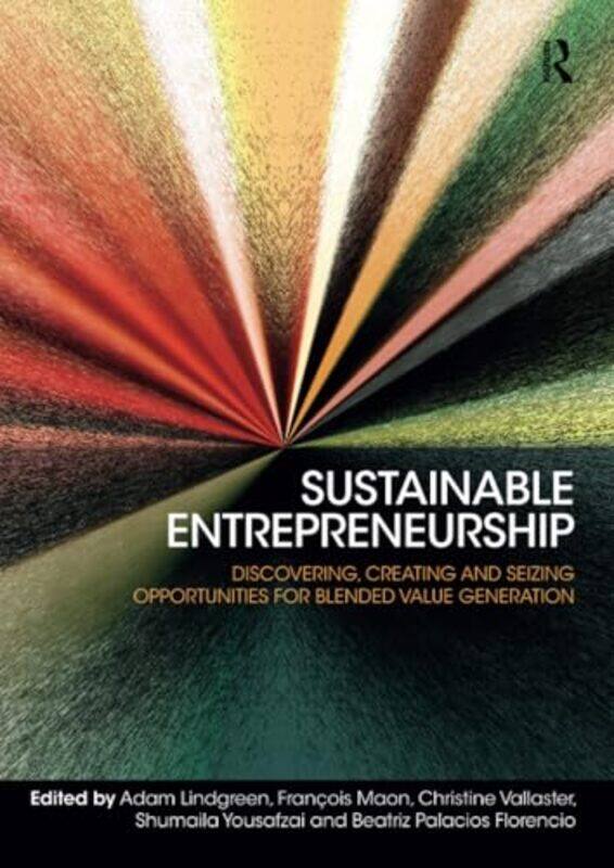 Sustainable Entrepreneurship by Adam LindgreenChristine VallasterFrancois MaonShumaila YousafzaiBeatriz Palacios Florencio-Paperback
Sustainable Entrepreneurship by Adam LindgreenChristine VallasterFrancois MaonShumaila YousafzaiBeatriz Palacios Florencio-Paperback