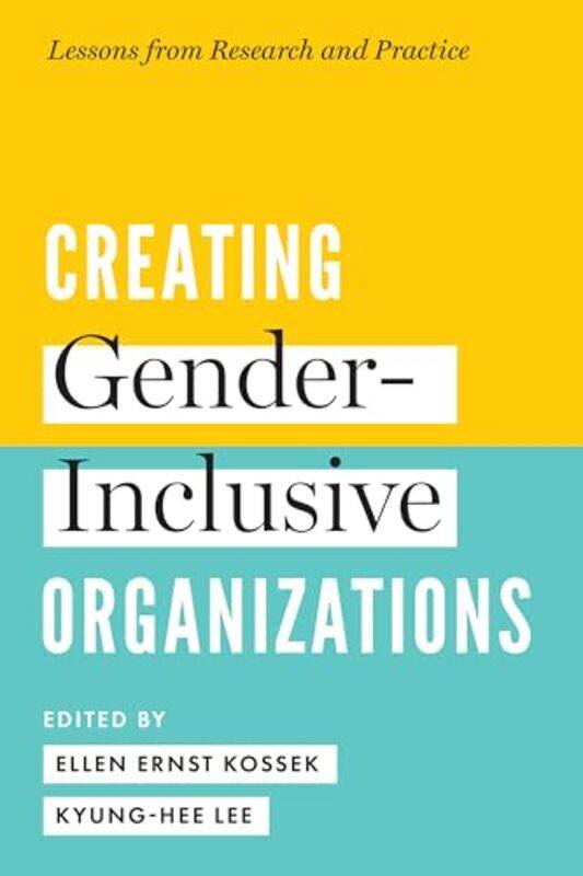 Creating GenderInclusive Organizations by Ellen Ernst KossekKyung Hee Lee-Hardcover
Creating GenderInclusive Organizations by Ellen Ernst KossekKyung Hee Lee-Hardcover