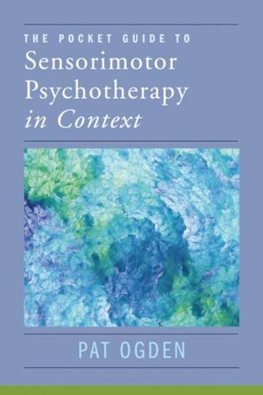 The Pocket Guide to Sensorimotor Psychotherapy in Context by Pat Sensorimotor Psychotherapy Institute Ogden-Paperback
The Pocket Guide to Sensorimotor Psychotherapy in Context by Pat Sensorimotor Psychotherapy Institute Ogden-Paperback