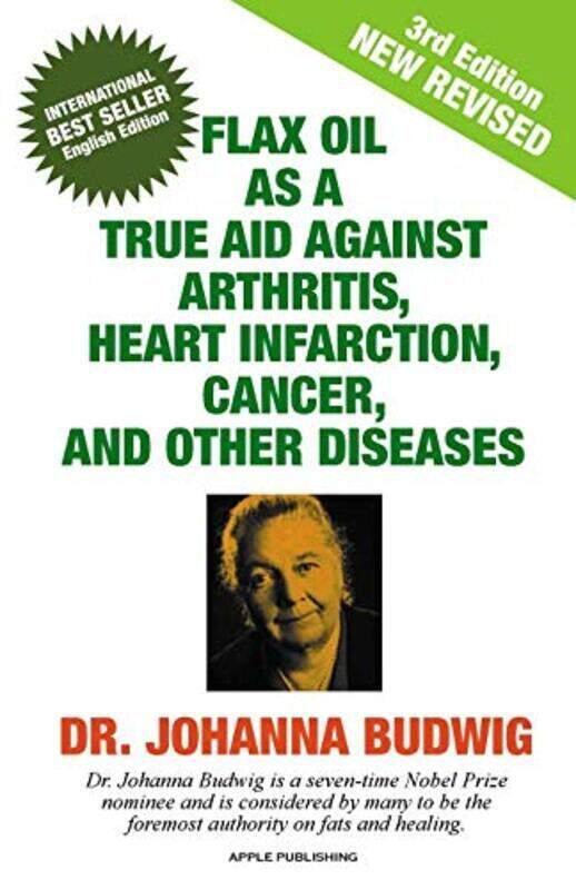 An Flax Oil As A True Aid Against Arthritis Heart Infarction Cancer Dr Johanna Budwig Paperback
An Flax Oil As A True Aid Against Arthritis Heart Infarction Cancer Dr Johanna Budwig Paperback