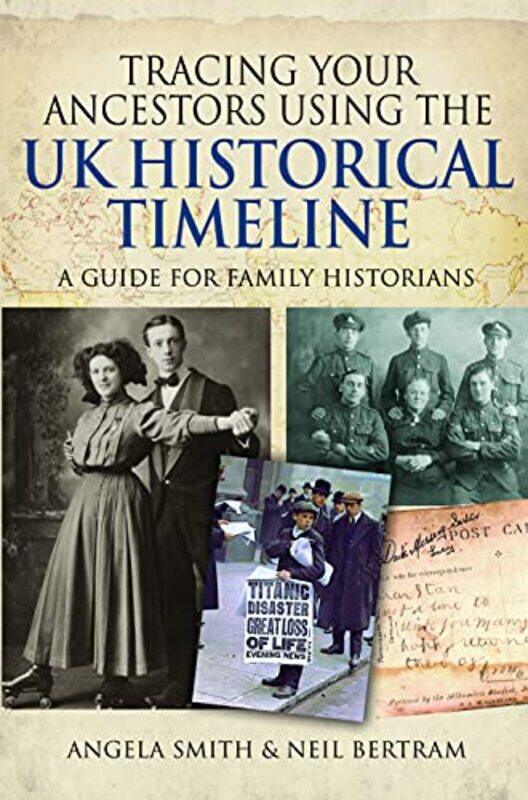 Tracing your Ancestors using the UK Historical Timeline by Angela SmithNeil Bertram-Paperback
Tracing your Ancestors using the UK Historical Timeline by Angela SmithNeil Bertram-Paperback