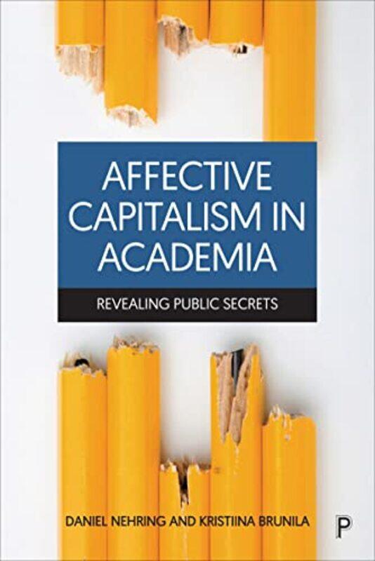 Affective Capitalism in Academia by Francisco Vergara-PerucichCarlos Aguirre-NunezFelipe EncinasRodrigo Hidalgo-DattwylerRicardo TruffelloFelipe Ladro
Affective Capitalism in Academia by Francisco Vergara-PerucichCarlos Aguirre-NunezFelipe EncinasRodrigo Hidalgo-DattwylerRicardo TruffelloFelipe Ladro