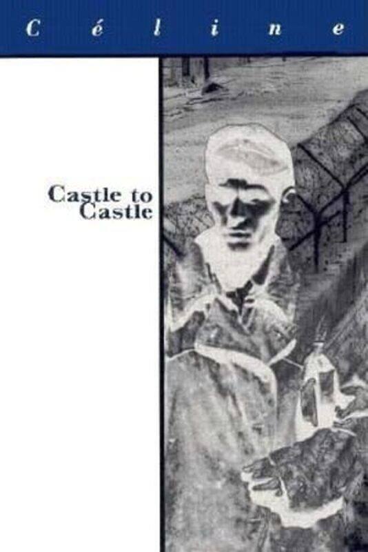 Castle to Castle by Louis-Ferdinand CelineLouis ClineProfessor Ralph Manheim-Paperback
Castle to Castle by Louis-Ferdinand CelineLouis ClineProfessor Ralph Manheim-Paperback