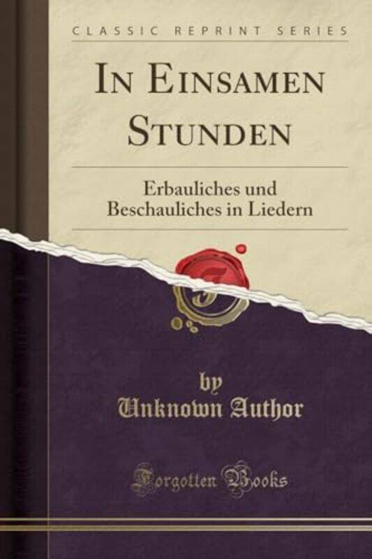 In Einsamen Stunden Erbauliches und Beschauliches in Liedern Classic Reprint by Monica HughesCliff Moon-Paperback
In Einsamen Stunden Erbauliches und Beschauliches in Liedern Classic Reprint by Monica HughesCliff Moon-Paperback