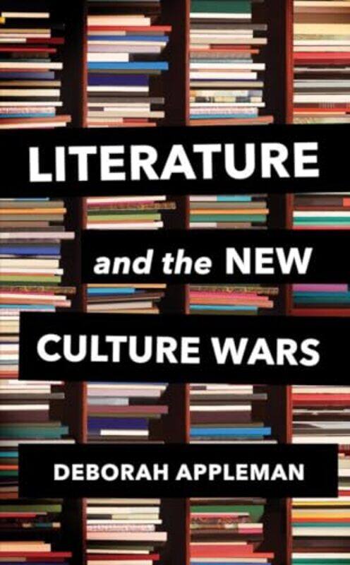 Literature and the New Culture Wars by Deborah Carleton College Appleman-Hardcover
Literature and the New Culture Wars by Deborah Carleton College Appleman-Hardcover