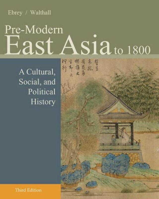PreModern East Asia by Anne University of California, Irvine WalthallPatricia University of Washington, Seattle Ebrey-Paperback
PreModern East Asia by Anne University of California, Irvine WalthallPatricia University of Washington, Seattle Ebrey-Paperback
