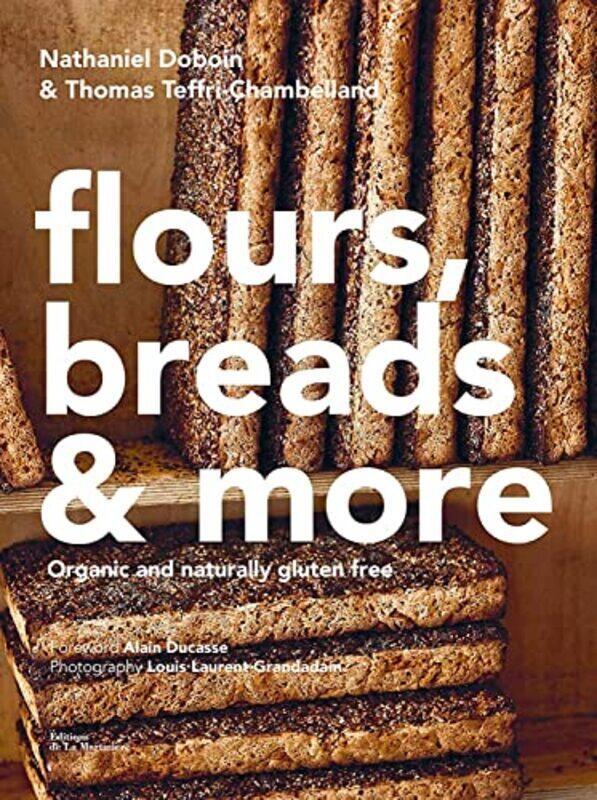 GlutenFree Baking: Recipes from the Famed Chambelland Bakers of Paris Hardcover by Doboin, Nathaniel - Teffri-Chambelland, Thomas
GlutenFree Baking: Recipes from the Famed Chambelland Bakers of Paris Hardcover by Doboin, Nathaniel - Teffri-Chambelland, Thomas